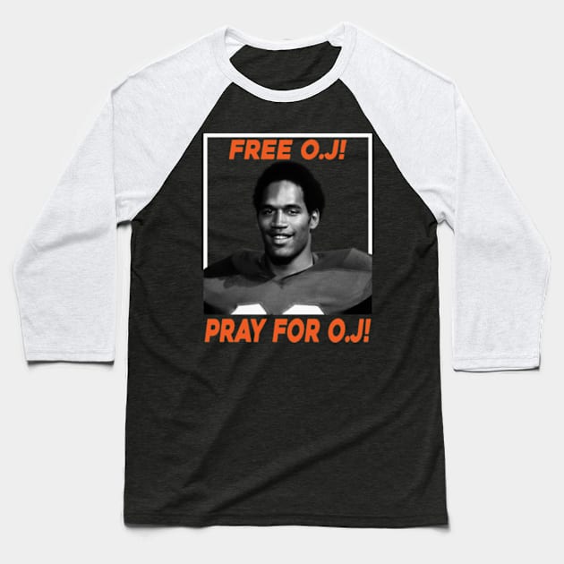 Oj Simpson - Pray for O.J Baseball T-Shirt by Rainbowmart